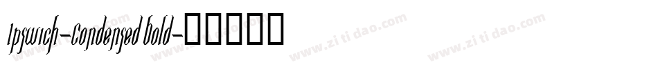 Ipswich-Condensed Bold字体转换